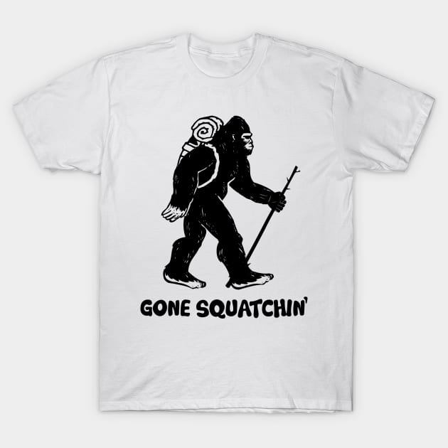 Gone Squatchin' T-Shirt by JameMalbie